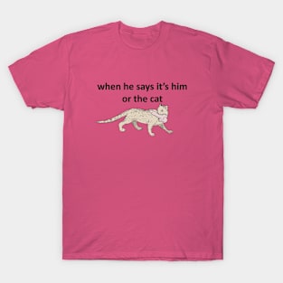 Classical art memes - when he says its him or the cat T-Shirt